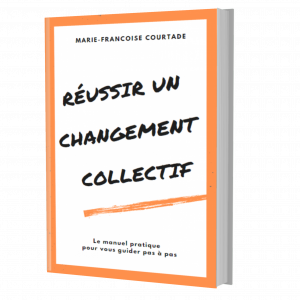 Réussir un changement collectif
